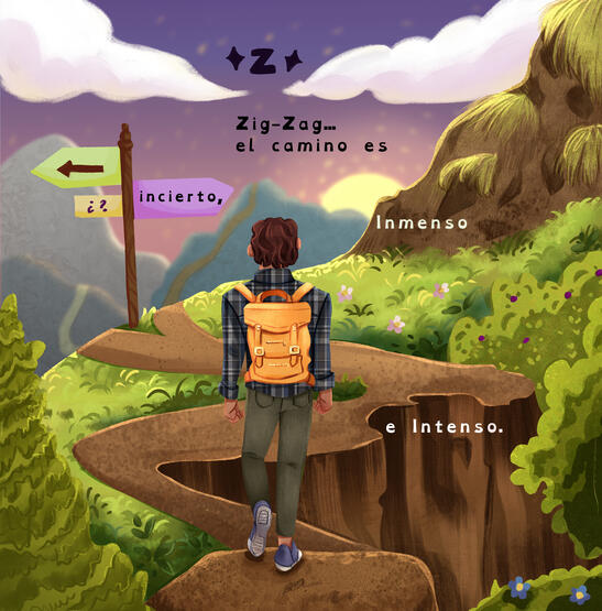 Z. Zig-zag- el camino es incierto, inmenso e intenso.