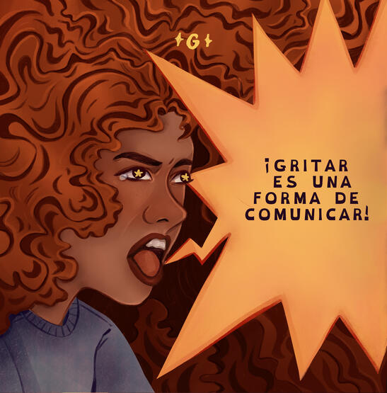 G. ¡Gritar es una forma de comunicar!