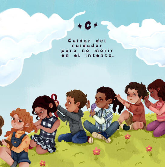 C. Cuidar del cuidador para no morir en el intento.